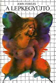 John Fowles - A lepkegyűjtő