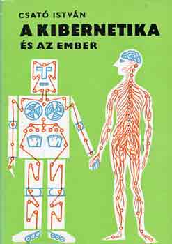 Csató István - A kibernetika és az ember