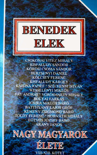 Benedek Elek - Nagy magyarok élete VIII.-XIII.