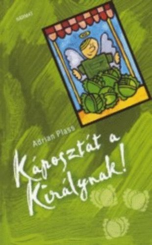 Adriann Plass - K�poszt�t a kir�lynak!