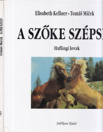 Micek, Tomas, Kellner, Elisabeth - 2 db. lovas knyv (A szke szpsg + Lbeszd)