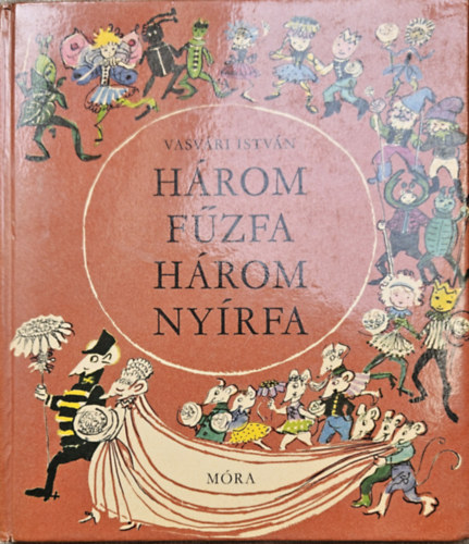 Vasv�ri Istv�n, R�na Emy - H�rom f�zfa, h�rom ny�rfa (R�na-Emy rajzaival!)