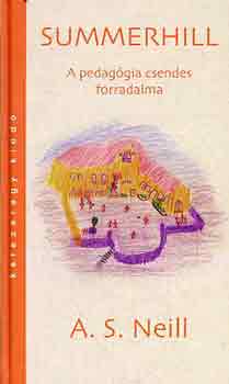 A.S. Neill - Summerhill: a pedagógia csendes forradalma