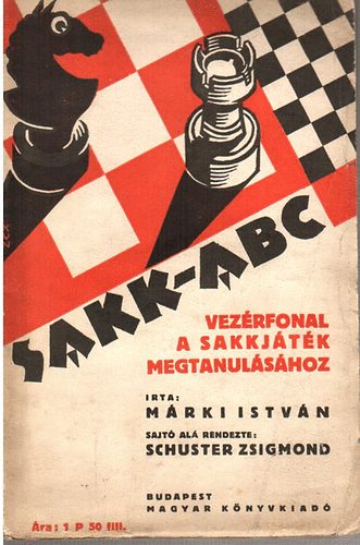 M�rki Istv�n - Sakk- ABC (Vez�rfonal a sakkj�t�k megtanul�s�hoz)