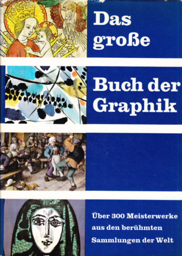 Hermann Boekhoff, Fritz Winzer - Das grosse Buch der Graphik: Meisterwerke aus 24 berhmten graphischen Kabinetten