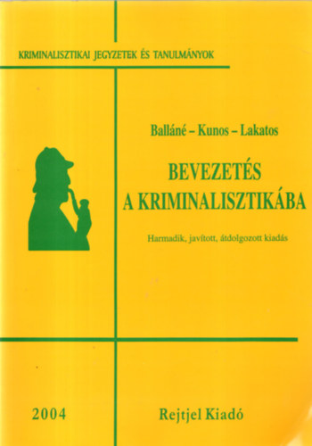 Balláné-Kunos-Lakatos - Bevezetés a kriminalisztikába