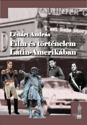 Lénárt András - Film és történelem Latin-Amerikában