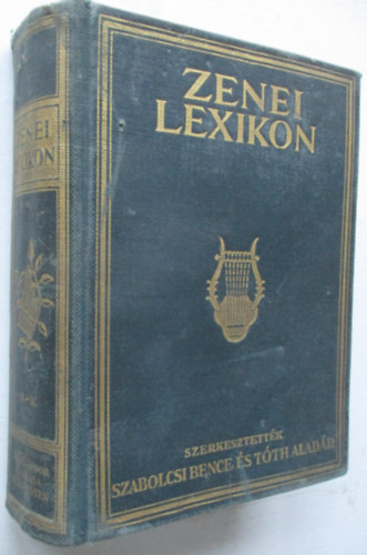 Szabolcsi Bence- T�th Alad�r - Zenei lexikon I. (A-K)