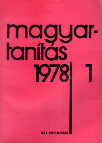 Cskvri Jzsef (szerk.) - Magyartants 1978/1-4. szm (Teljes vfolyam)