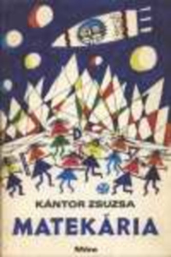 K�ntor Zsuzsa - Matek�ria