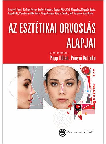 Papp Ildikó(dr.) Pónyai Katinka(dr. PhD) - Az esztétikai orvoslás alapjai