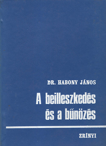 Dr. Habony Jnos - A beilleszkeds s a bnzs