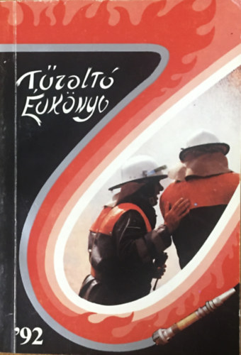 Feketéné Pintér Anna (szerk.) - Tűzoltó Évkönyv '92