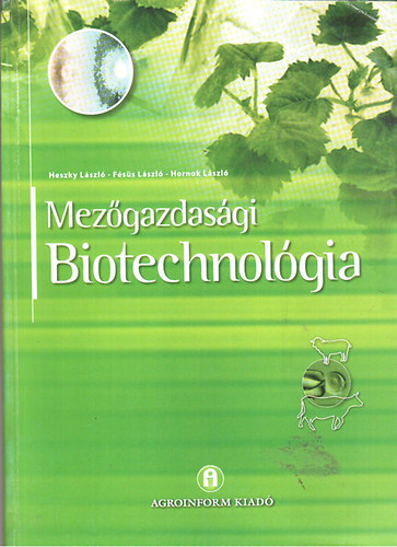 Heszky László; Fésüs László; Hornok László - Mezőgazdasági biotechnológia