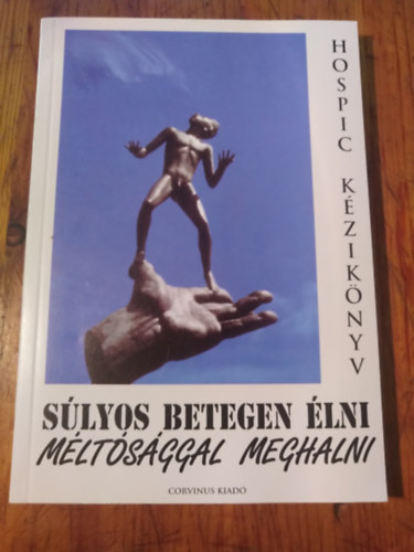 Tbb szerz - Slyos betegen lni mltsggal meghalni