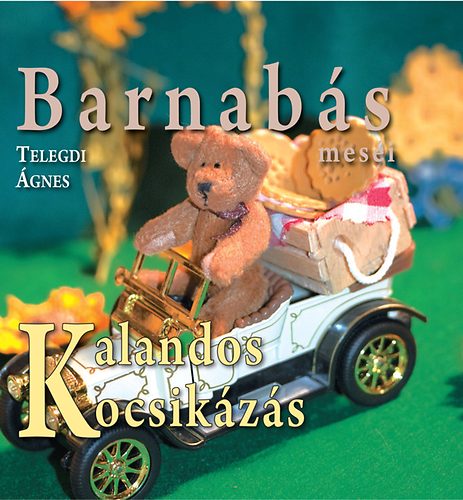 Telegdi �gnes - Barnab�s mes�i - Kalandos kocsik�z�s
