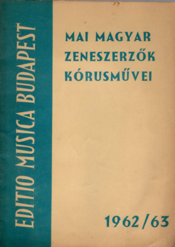 Mai magyar zeneszerzők kórusművei  1962/63