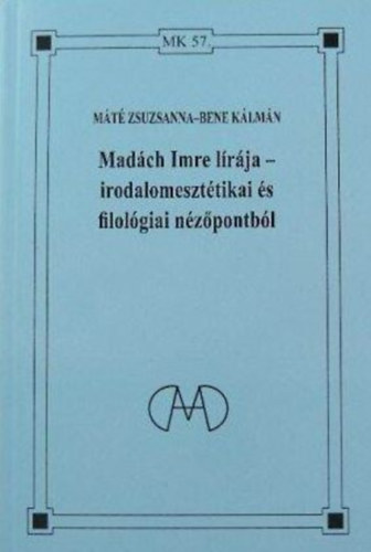 Mt Zsuzsanna, Bene Klmn - Madch Imre lrja - irodalomeszttikai s filolgiai nzpontbl