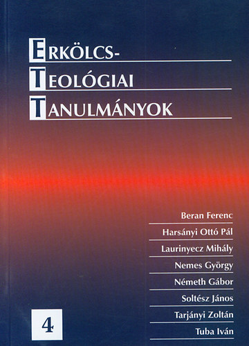 Tarjnyi Zoltn (szerk.) - Erklcsteolgiai Tanulmnyok 4.