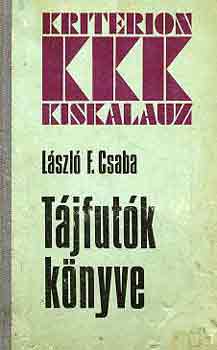 Lszl F. Csaba - Tjfutk knyve
