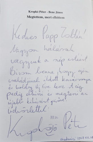 Kropkó Péter; Bene János - Megtettem, mert elhittem ( dedikált )