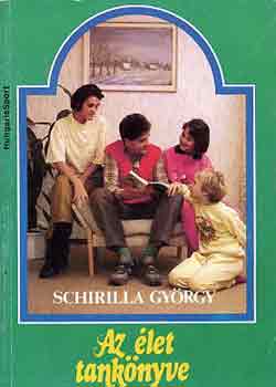 Schirilla Gyrgy - Az let tanknyve