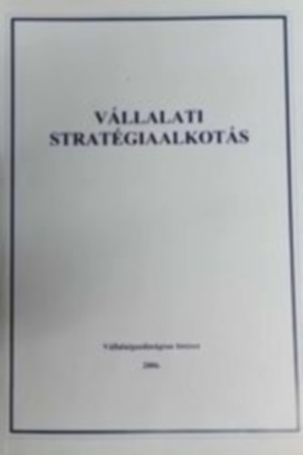 Bartek-Lesi, Bartk Istvn, Czak Erzsbet, B. Gspr Judit - Vllalati stratgiaalkots