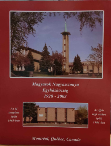 Cilla Raymund S.J., Dek Ferenc SJ - Magyarok Nagyasszonya Egyhzkzsg 1928-2003 I-II.