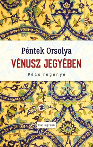 Pntek Orsolya - Vnusz jegyben