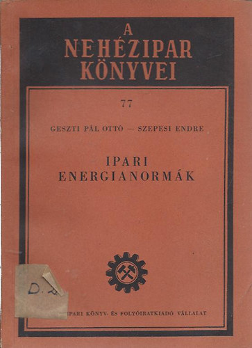 Geszti Pál Ottó; Szepesi Endre - Ipari energianormák