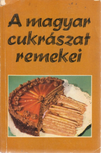 Rudnay Jnos - A magyar cukrszat remekei