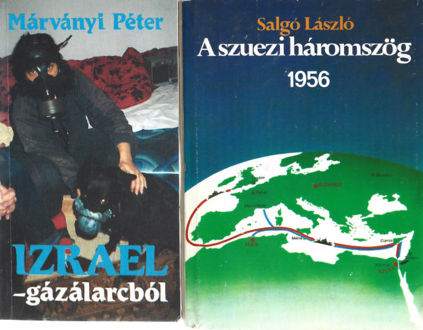 2 db könyv, Márványi Péter: Itrael-gázálarcból, Salgó László: A szuezi háromszög 1956