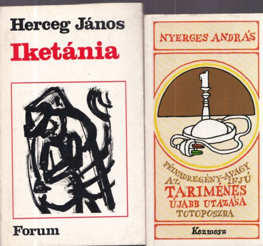 Herceg J�nos, Nyerges Andr�s - 2 db. magyar ut�pia: Iket�nia + F�lvadreg�ny-avagy az ifj� Tarim�nes �jabb utaz�sa Totoposzba