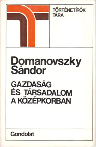 Domanovszky Sándor - Gazdaság és társadalom a középkorban