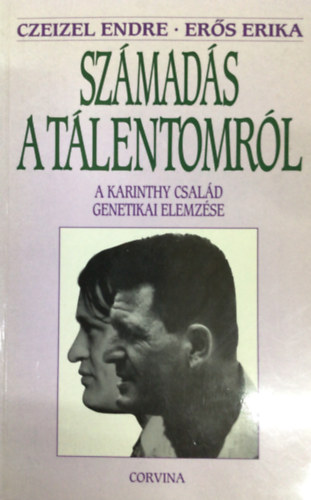 Czeizel Endre-Ers Erika - Szmads a tlentomrl (A Karinthy csald genetikai elemzse)
