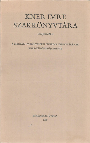 Z�ldy P�l - Kner Imre szakk�nyvt�ra (A Kner Nyomdaipaari M�zeum f�zetei 9.)