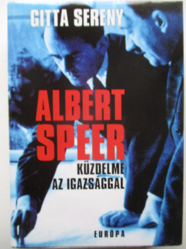 Gitta Sereny - Albert Speer kzdelme az igazsggal