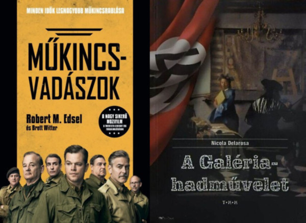 Robert M. Edsel, Nicola Delarosa - Mkincsvadszok + A Galria-hadmvelet