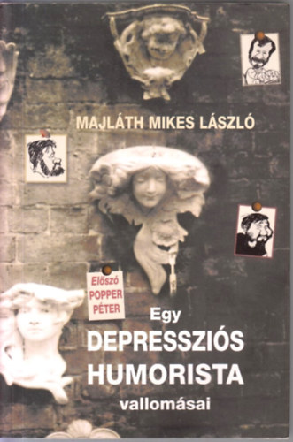 Majl�th Mikes L�szl� - Egy depresszi�s humorista vallom�sai