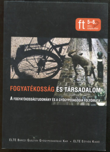 Mesterh�zi Zsuzsa szerk., K�nczei Gy�rgy(szerk) - Fogyat�koss�g �s t�rsadalom 5-6. 2014. szemtember