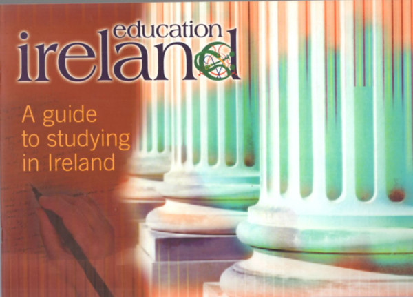 2 db angol pedagógia: Ireland education - A guide to studying in Ireland + Undergraduate and Postgraduate Programmes at Irish Universities and Colleges