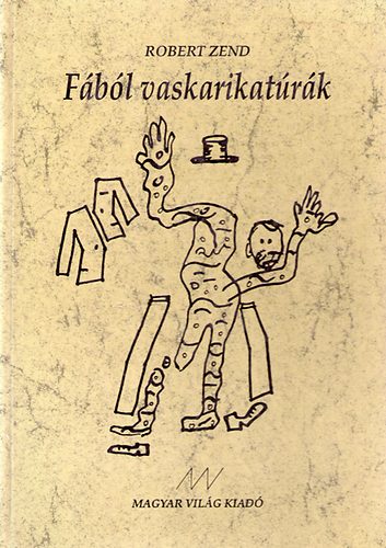Robert Zend - Fbl vaskarikatrk