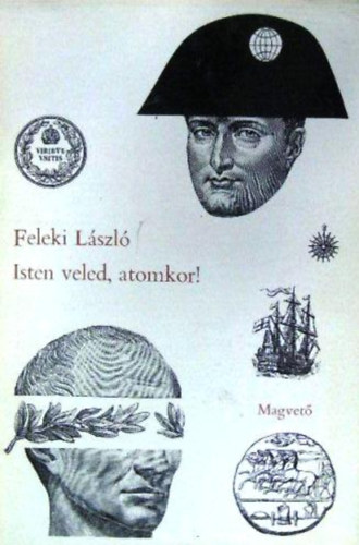 Feleki L�szl� - Isten veled, atomkor!