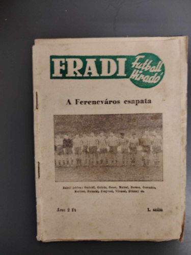 Csandi rpd - Halsz Rudolf - Abai Pl (szerk.) - Fradi Futball Hirad 1. szm. A Ferencvros csapata