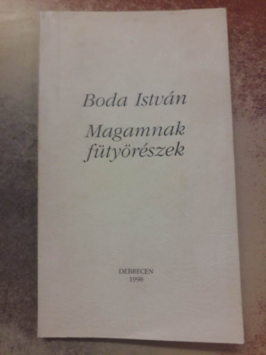 Boda Istvn - Magamnak ftyrszek