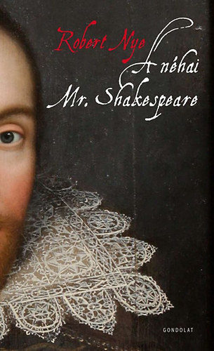 Nye, Robert; - A nhai Mr. Shakespeare