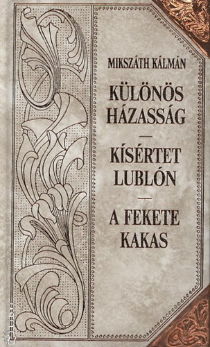 Mikszth Klmn - Klns hzassg - Ksrtet Lubln - A fekete kakas