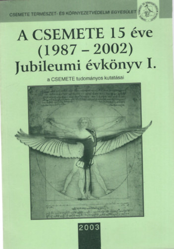 Antal Jnos, Kiss Valria, Antal Jnosn - A csemete 15 ve ( 1987-2002 ) Jubileumi vknyv I. 2003