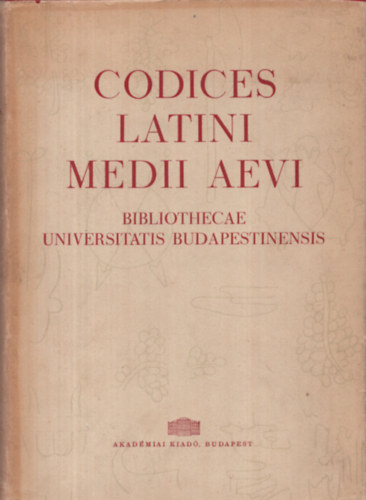 Bolg�r �gnes - Codices latini medii aevi - Bibliothecae Universitatis Budapestinensis