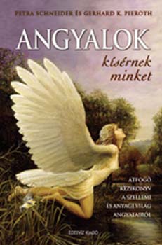 Petra Schneider; G. Pieroth - Angyalok ksrnek minket